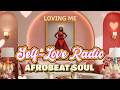 Love Yourself Queen Playlist | Self Love Radio 👑 | Afrobeat Soul for Soft Life, Healing &amp; Confidence