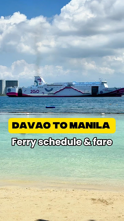 DAVAO TO MANILA ferry schedule and fare via 2GO Travel #davao #ferry #manila