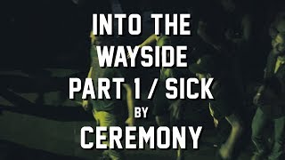 Video voorbeeld van "Into The Wayside Part 1 / Sick by Ceremony @ The Sinclair"