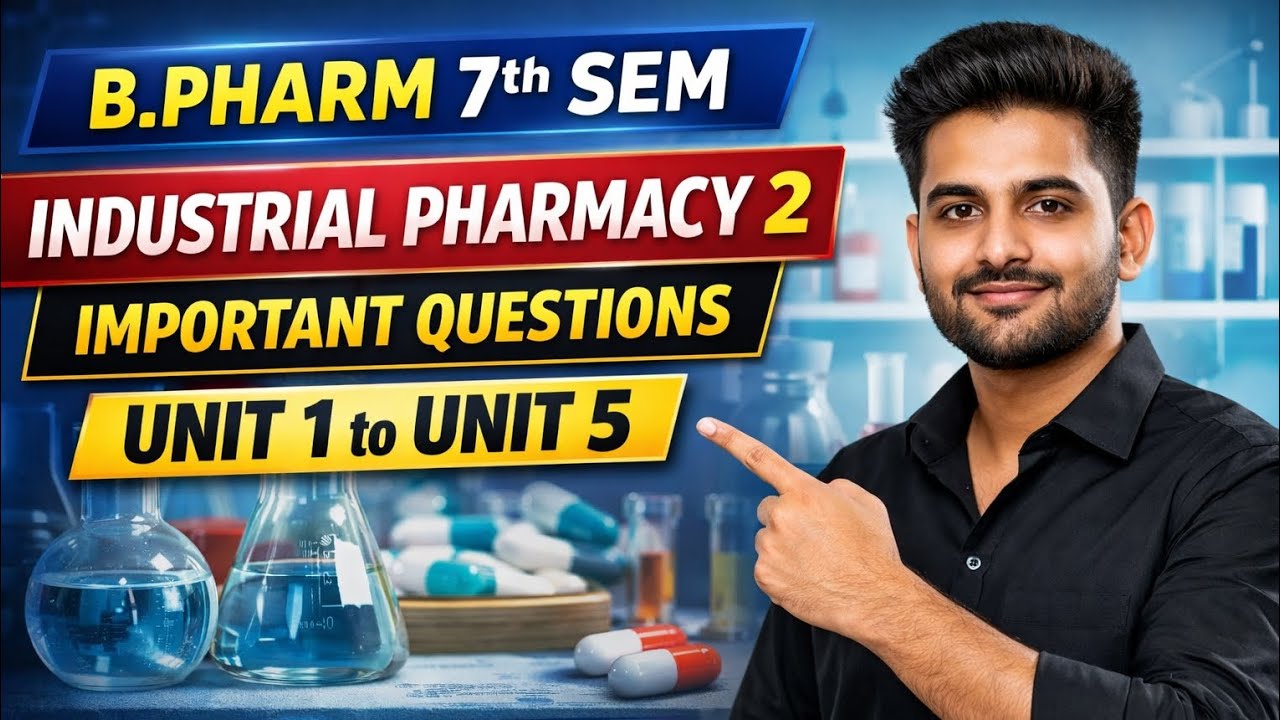 Industrial Pharmacy–2 Important Questions | 7th Sem B.Pharm | Unit 1–5