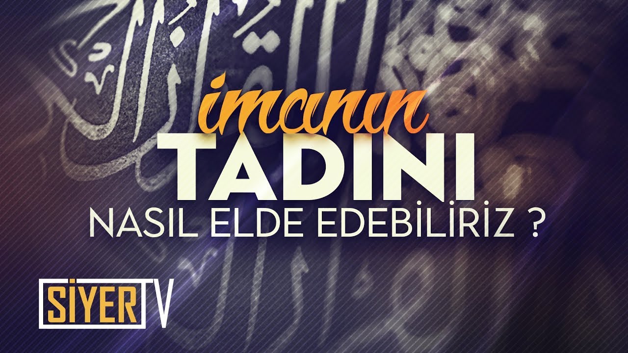 İmanın Tadını Nasıl Elde Edebiliriz?  / Muhammed Emin Yıldırım / Siyer Tv