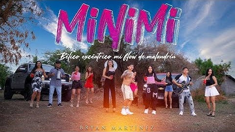 MINIMI - BRAYAN MARTÍNEZ VIDEO OFICIAL @bryanmartinezoficial6207