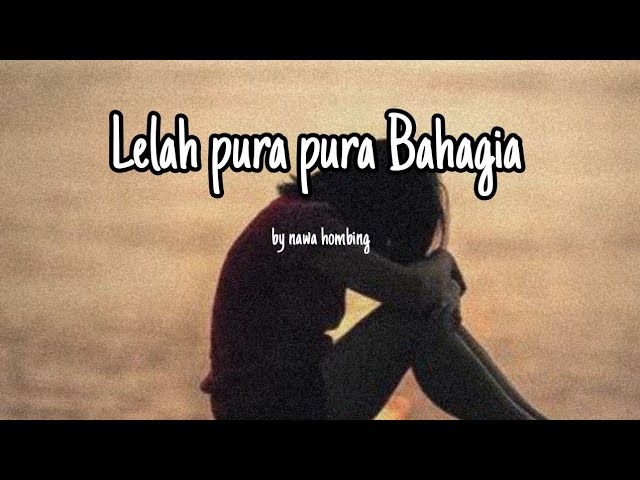 lelah pura pura Bahagia ||puisi nawa hombing class=