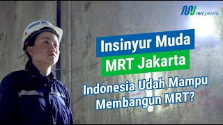 Insinyur Muda Indonesia, Apakah Bisa Membangun MRT Jakarta?