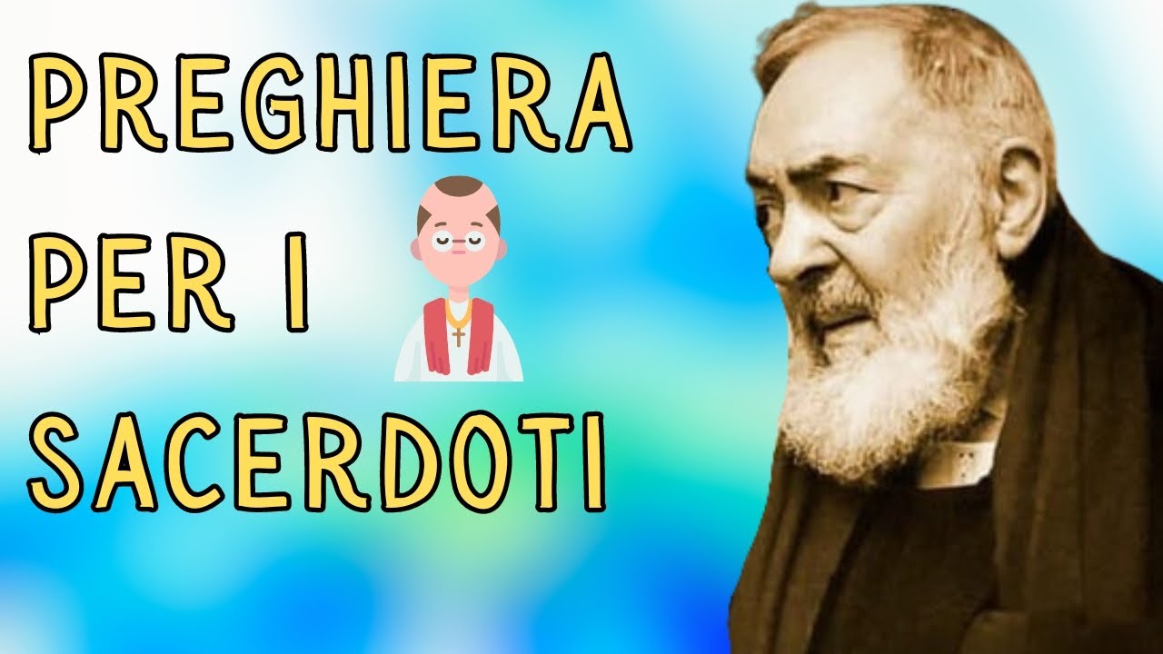 PREGHIERA PER I SACERDOTI A SAN PIO DA PIETRELCINA - YouTube