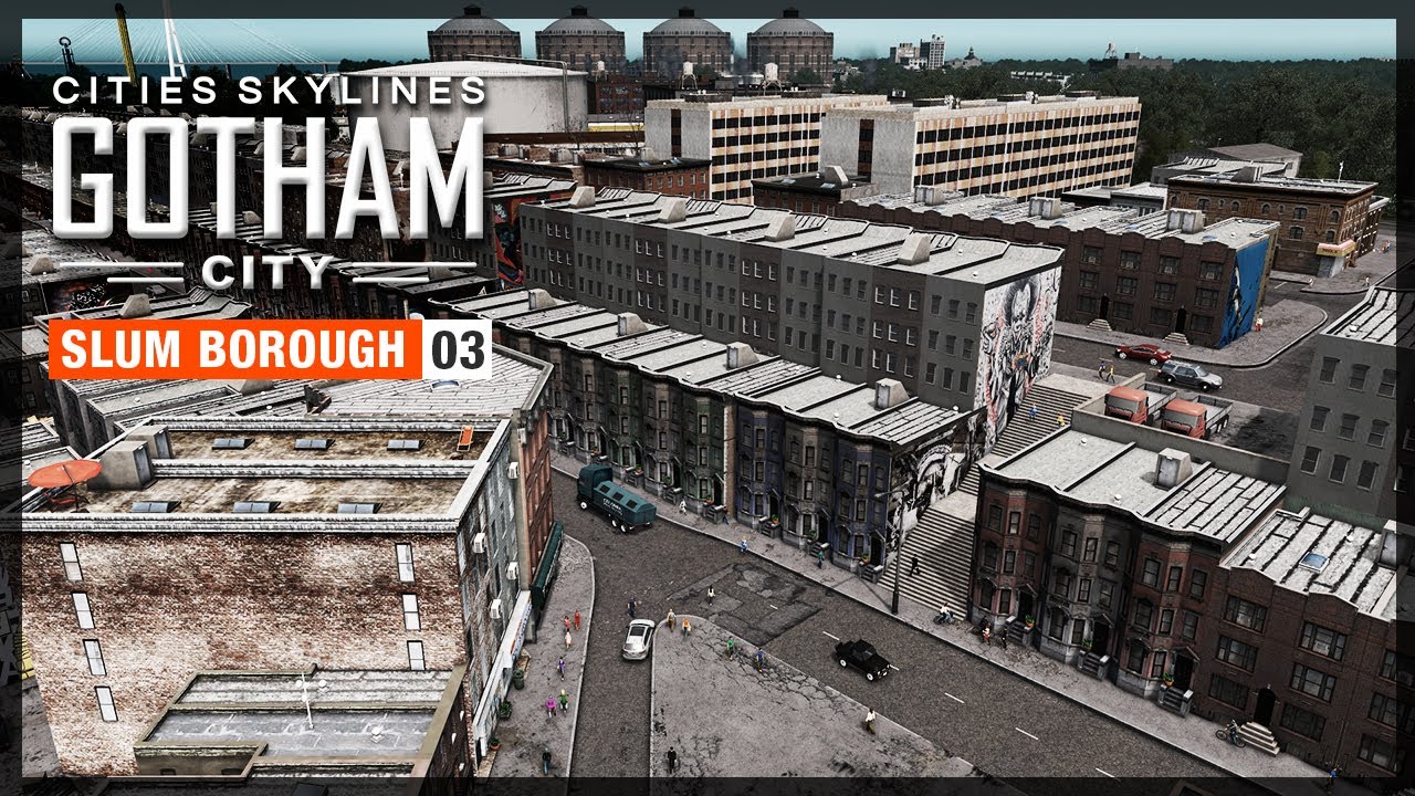 Cities Skylines Gotham City Slum Borough YouTube