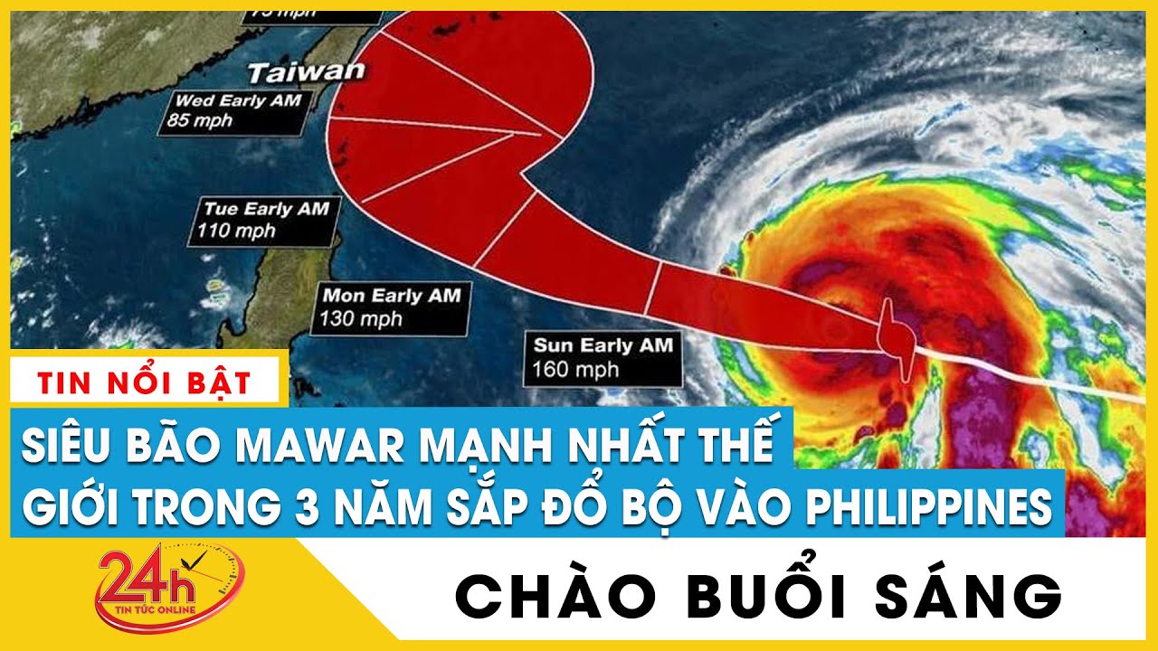 Tin tức 24h mới. Tin sáng 28/5: Siêu bão Mawar mạnh nhất thế giới năm 2023 sắp đổ bộ Philippines