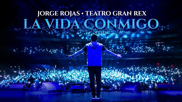 Jorge Rojas - La vida Conmigo (En Vivo Gran Rex)