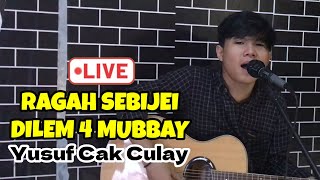 RAGAH SEBIJEI DILEM 4 MUBBAY || Cipt. Yusuf Cak Culay