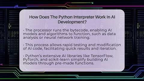 How Does The Python Interpreter Work In AI Development? - AI and Machine Learning Explained
