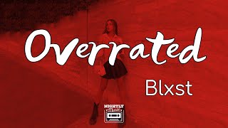 Blxst - Overrated (Lyrics) | I just need your loyalty that's all