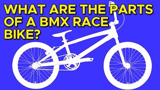 What are the parts of a BMX Race Bike?