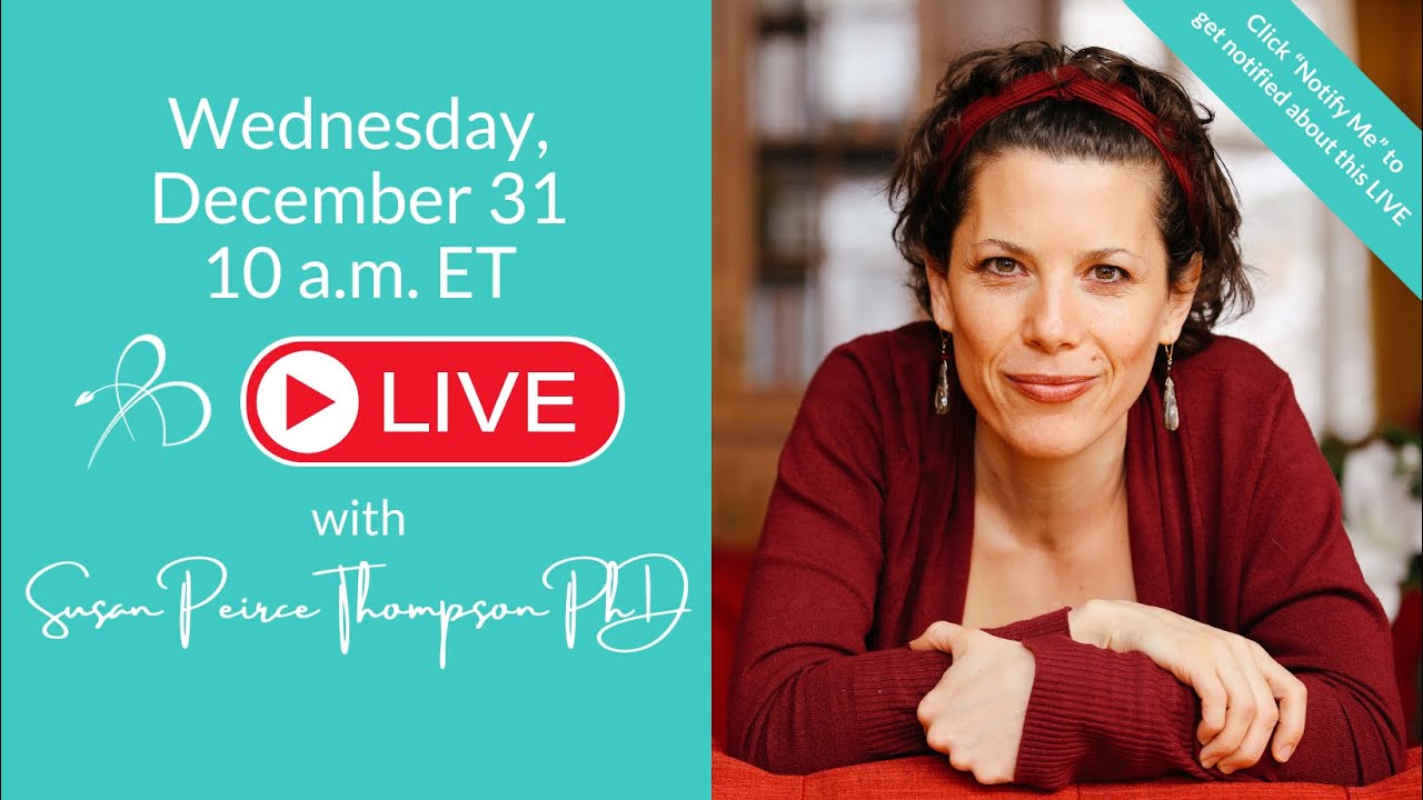 New Year’s Eve YouTube Live with Susan Peirce Thompson, PhD - 12/31/25