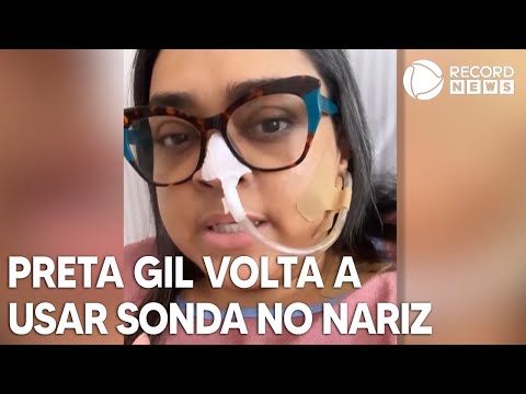 Preta Gil volta a usar sonda no nariz em tratamento