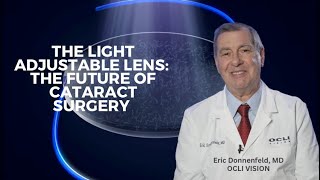 The Light Adjustable Lens: The Future of Cataract Surgery | Eric Donnenfeld, MD with OCLI VISION, NY