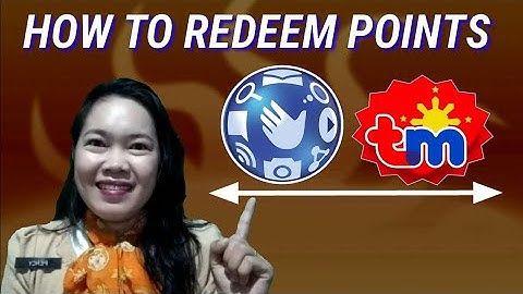 HOW TO REDEEM POINTS IN TM AND GLOBE