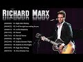 Richard Marx  Greatest Hits Collection Full Album - Richard Marx Best Songs of The Carpenter