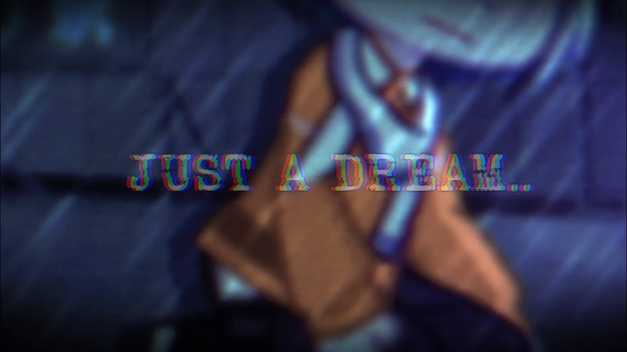 Just a dream.. - YouTube