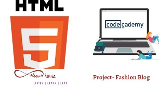 Codecademy Walkthrough | Learn HTML | Project Fashion Blog  | Tutorial # 5