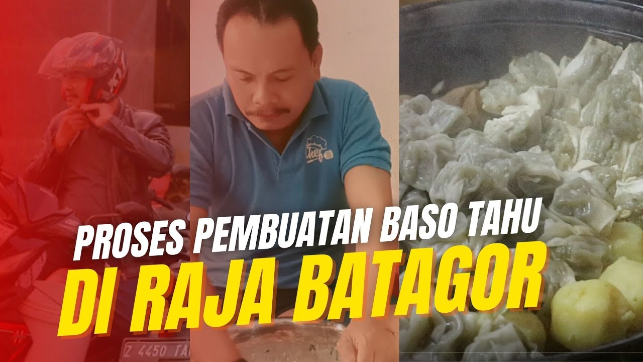 Proses Pembuatan Baso Tahu Di Raja Batagor Dari Belanja Ke Pasar Sampe ...