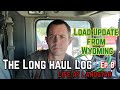 The Long Haul Log - Life At Landstar Ep 8 | Load Update from Wyoming