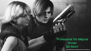 Resident Evil 4 (2005) PROFESIONAL Sin Mejorar Armas PS4 Español