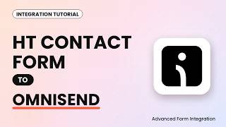 HT Contact Form to Omnisend Integration Tutorial | AFI