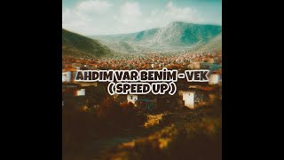 Ahdım Var Benim - VEK ( Speed Up ) Resimi