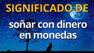 Que significa soñar con dinero en monedas 💤 Interpretación de los Sueños