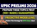 UPSC WILL ASK THESE QUESTIONS IN PRELIMS 2026| PREDICTIVE MODELLING| PREPARE THESE TOPICS NOW!