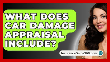 What Does Car Damage Appraisal Include? - InsuranceGuide360.com
