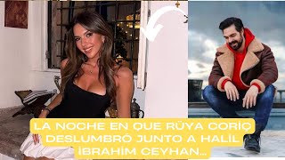 La Noche En Que Rüya Coriç Deslumbró Junto A Halil İbrahim Ceyhan...