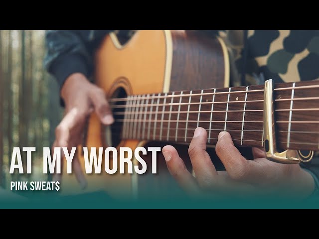 at my worst - Pink Sweat$ (fingerstyle guitar cover) class=