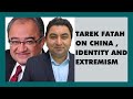 Tarek Fatah on China, and Extremism with Qamar Cheema