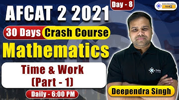 Time & Work (Part - 1) || Simple Tricks | Maths Preparation || AFCAT 2 2021 | Online Benchers