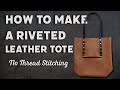 Making a riveted leather tote w no thread stitching