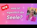 Was ist die Seele?