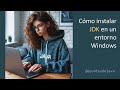 Instalación de #JDK #Java en Windows - La guía definitiva