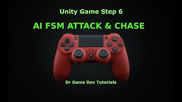 Make Your Own Unity Game Part 6 (AI Part 4) Finite State Machine for Attack & Chase