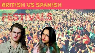 British VS Spanish Festivals (THE COOLEST)