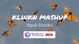 KLWKN MASHUP - Pipah Pancho [LYRICS]
