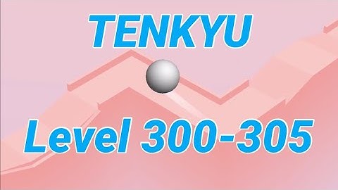 TENKYU Level 300 gameplay High Level