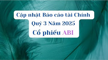 Cập nhật Báo cáo tài chính Quý 3 Năm 2025 của cổ phiếu ABI