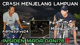 INSIDEN Mada dani78‼️CRASH Menjelang Lampuan||AditiaSurya24 🆚️ Mada dani78