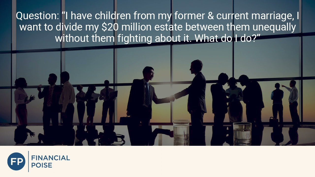Practical Business Minute with Financial Poise: Dividing Your Estate Between the Children