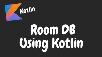 Android Tutorial : Integration of Room DB with Kotlin Part 1
