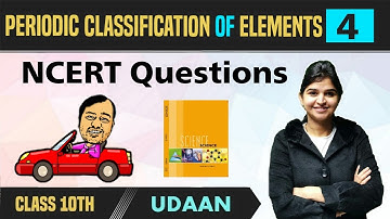 Periodic Classification of Elements 04 | NCERT Questions | Class 10 | NCERT | Udaan