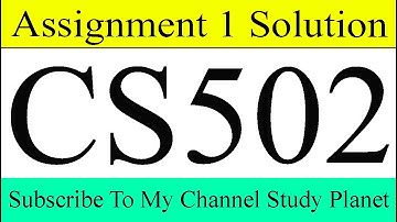 CS502 Assignment No. 1 Solution Spring 2020 | Study Planet