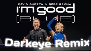 David Guetta & Bebe Rexha - I'm Good (Darkeye 129 remix)
