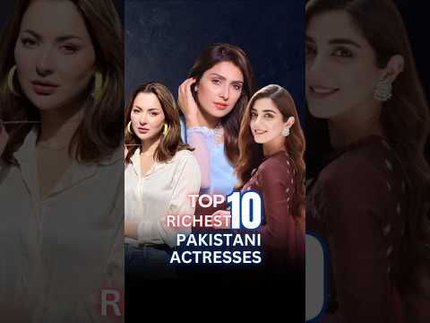Top 10 Richest Pakistani Actresses🇵🇰2025 #pakistan #pakistaniactress #pakistani #top10 #shorts #2025